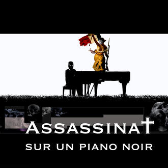 Assassinat sur un piano noir Assassinat sur un piano noir